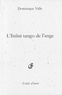 Dominique Valle - L'Infini tango de l'ange.