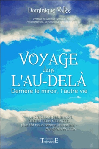 Dominique Vallée - Voyage dans l'au-delà - Derrière le miroir, l'autre vie.