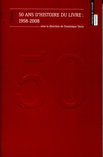 Dominique Varry - 50 ans d'histoire du livre - 1958-2008.