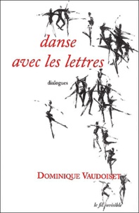 Dominique Vaudoiset - Danse avec les lettres - Dialogues.