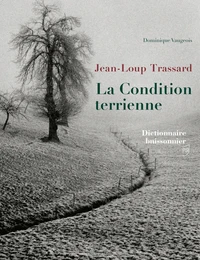 Jean-Loup Trassard. La condition terrienne