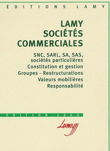 Dominique Velardocchio - Sociétés commerciales - SNC, SARL, SA, SAS, sociétés particulières, Constitution et gestion, Groupes-Restructurations, Valeurs mobilières, Responsabilité.