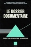 Dominique Velten et Viviane Couzinet - Le Dossier Documentaire. Conception, Realisation, Valorisation.
