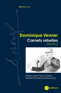 Dominique Venner - Carnets rebelles - Volume 2.