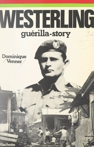 Dominique Venner et Jeannine Balland - Westerling - Guérilla story.