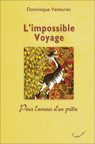 Dominique Venturinii - L'impossible Voyage - Pour l'amour d'un prêtre.