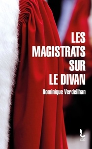 Dominique Verdeilhan - Les magistrats sur le divan.