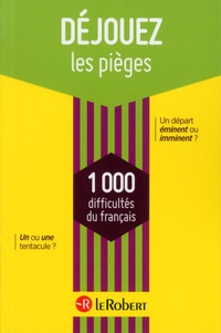 Dominique Vernier-Lopin - Déjouez les pièges - 1000 difficultés du français.