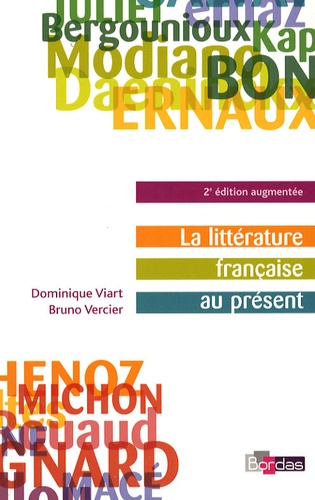 Dominique Viart et Bruno Vercier - La littérature française au présent - Héritage, modernité, mutations.