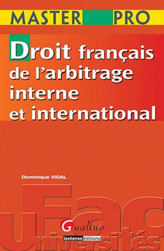 Dominique Vidal - Droit français de l'arbitrage interne et international.