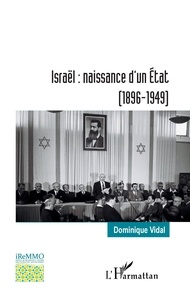 Dominique Vidal - Israël : naissance d'un Etat (1896-1949).