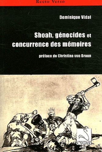 Dominique Vidal - Shoah, génocides et concurrence des mémoires.
