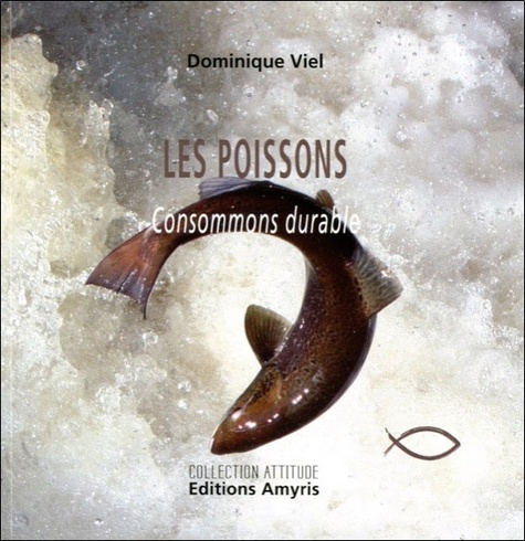 Les poissons. Consommons durable - Occasion