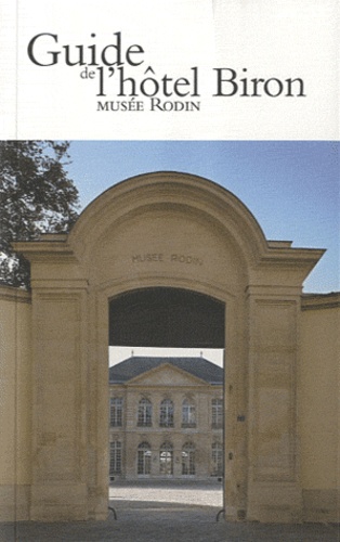 Dominique Viéville - Guide de l'Hôtel Biron, Musée Rodin.