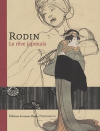 Dominique Viéville - Rodin - Le rêve japonais.