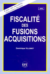 Dominique Villemot - Fiscalite Des Fusions Acquisitions.