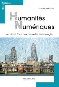 Dominique Vinck - HUMANITES NUMERIQUES -PDF - la culture face aux nouvelles technologies.