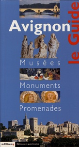 Dominique Vingtain et Roland Aujard-Catot - Avignon - Musées, monuments, promenades.