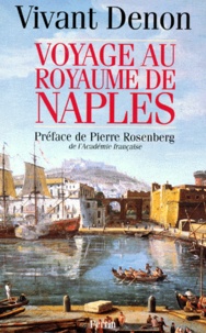 Dominique Vivant Denon - Voyage au royaume de Naples.