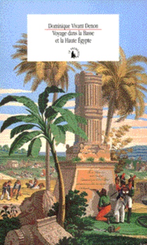 Voyage dans la basse et la haute Égypte pendant les campagnes du général Bonaparte