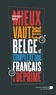 Dominique Watrin - Mieux vaut être belge et complexé que français et déprimé.