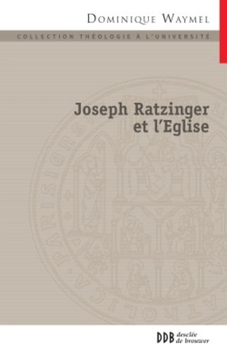 Joseph Ratzinger et l'Eglise