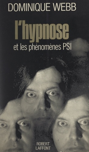 L'hypnose. Et les phénomènes PSI