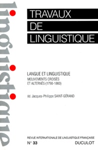 Dominique Willems et Marc Wilmet - Travaux De Linguistique Numero 33 : Langues Et Linguistique. Mouvements Croises Et Alternes (1790-1860).