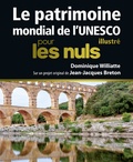 Dominique Williatte - Le patrimoine mondial de l'UNESCO illustré pour les nuls.