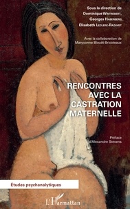Dominique Wintrebert et Georges Haberberg - Rencontres avec la castration maternelle.