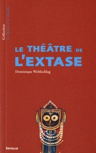Dominique Wohlschlag - Le théâtre de l'extase.