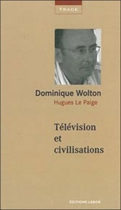 Dominique Wolton - Télévision et civilisations.