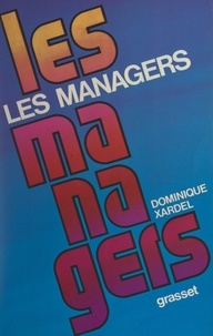 Dominique Xardel - Les managers.