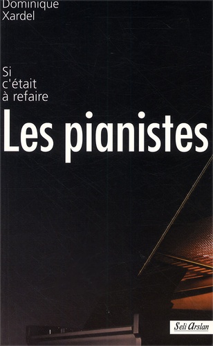 Dominique Xardel et  Collectif - Les Pianistes.