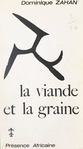 Dominique Zahan et J.-C. Maillard - La viande et la graine - Mythologie dogon.