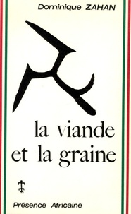 Dominique Zahan - La viande et la graine.