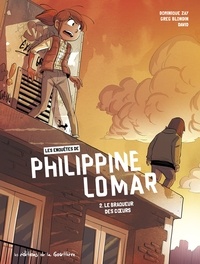 Dominique Zay et Greg Blondin - Les enquêtes de Philippine Lomar Tome 2 : Le braqueur des coeurs.