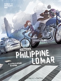 Dominique Zay et Greg Blondin - Les enquêtes de Philippine Lomar Tome 6 : La folle affaire du saphir.