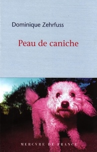 Dominique Zehrfuss - Peau de caniche.