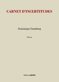 Dominique Zinenberg - Carnet d'incertitudes.