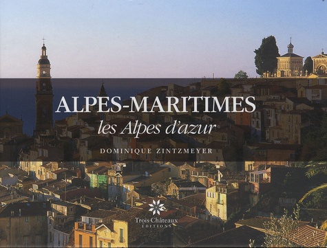 Dominique Zintzmeyer et Myjo Celhay - Alpes-Maritimes - Les Alpes d'Azur.