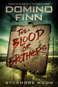  Domino Finn - The Blood of Brothers - Sycamore Moon, #2.