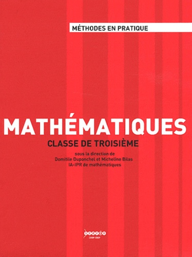 Domitile Duponchel et Micheline Bilas - Mathématiques classe de troisième.