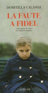 Domitilla Calamai - La Faute à Fidel.