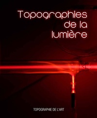 Domitille d' Orgeval - Topographies de la lumière.