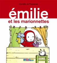 Domitille de Pressensé - Emilie et les marionnettes.