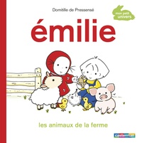 Domitille de Pressensé - Emilie  : Les animaux de la ferme.