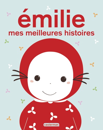 Domitille de Pressensé et Guillaume de Pressensé - Emilie  : Mes meilleures histoires.