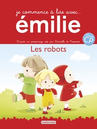 Domitille de Pressensé - Je commence à lire avec Emilie Tome 10 : Les robots.
