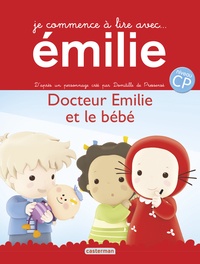 Domitille de Pressensé - Je commence à lire avec Emilie Tome 7 : Docteur Emilie et le bébé.